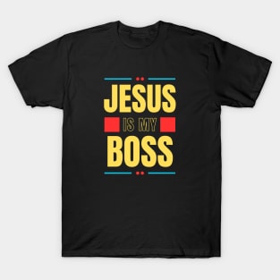 Jesus Is My Boss | Christian T-Shirt